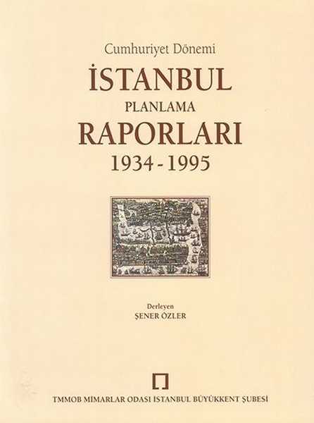 İstanbul Planlama Raporları 1934-1995