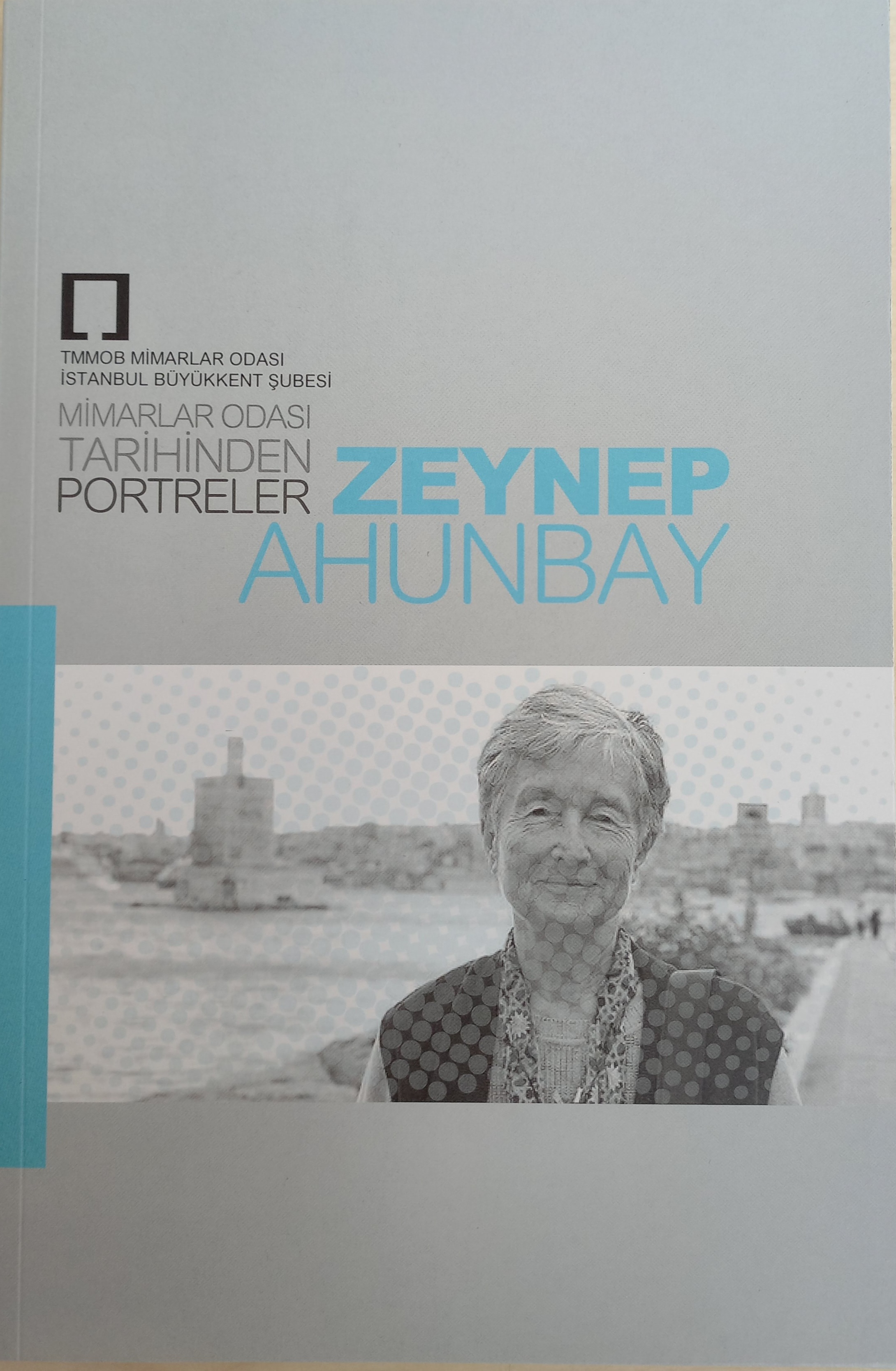 Mimarlar Odası Tarihinden Portreler: Zeynep Ahunbay