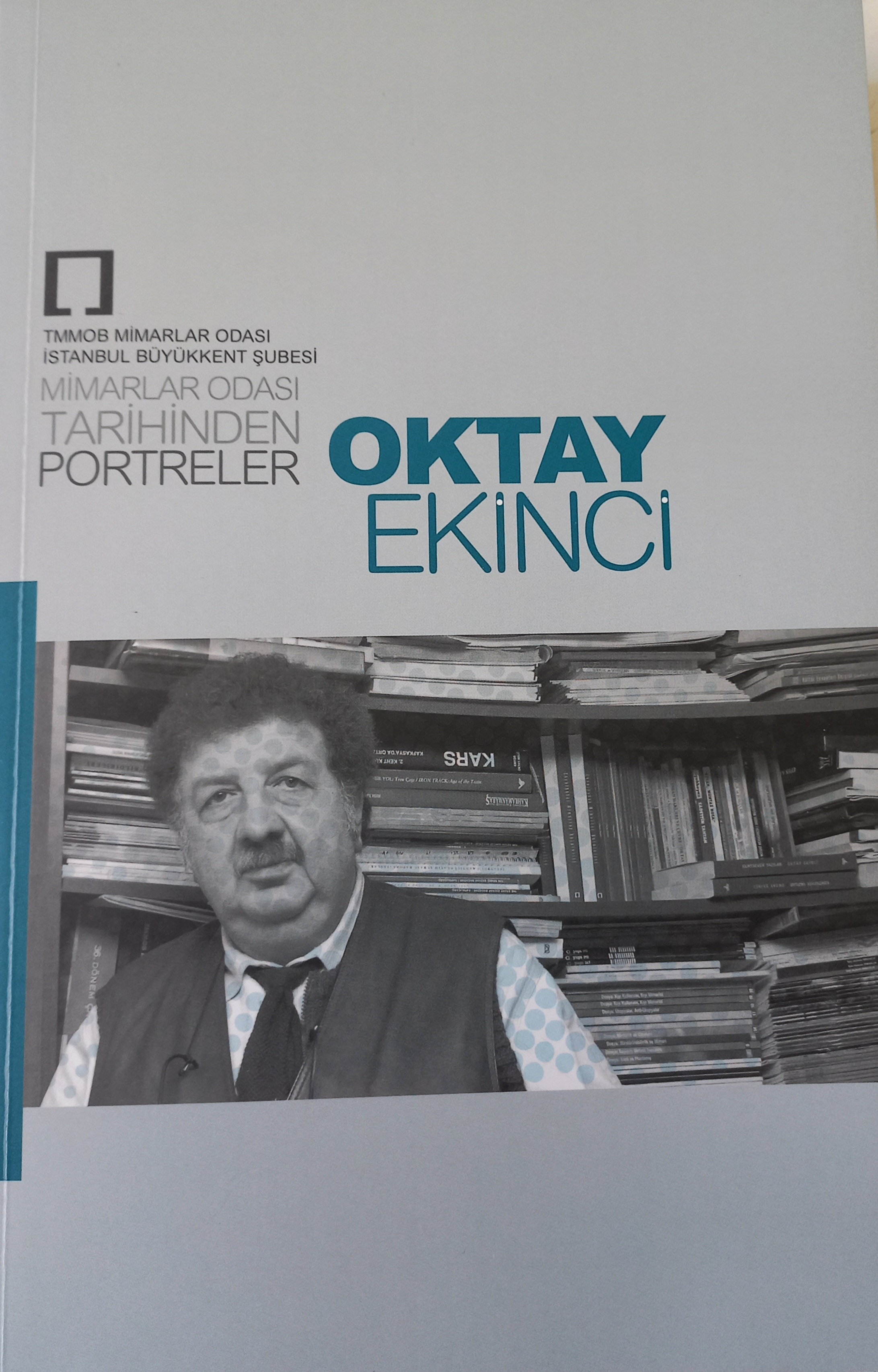 Mimarlar Odası Tarihinden Portreler: Oktay Ekinci